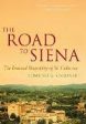 The Road to Siena: The Essential Biography of St. Catherine of Siena Edmund G. Gardner (Paperback) For Discount