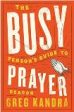 The Busy Person s Guide to Prayer Deacon Greg Kandra (Paperback) Cheap