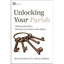 Unlocking Your Parish: Making Disciples, Raising Up Leaders with Alpha Ron Huntley (Paperback) Online