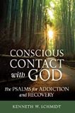 Conscious Contact With God: The Psalms for Addiction and Recovery Kenneth W. Schmidt (Paperback) For Sale