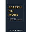 Search No More: The Keys to Truth and Happiness Steven R. Hemler (Hardcover) Fashion