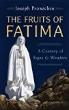 The Fruits of Fatima: A Century of Signs and Wonders Joseph Pronechen (Paperback) Online Hot Sale