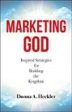 Marketing God: Inspired Strategies for Building the Kingdom Donna A. Heckler (Paperback) Online now