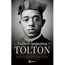 Father Augustus Tolton: the Slave Who Became the First African-American Priest Deacon Harold Burke-Sivers (Paperback) Supply