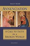 Annunciation: A Call to Faith in a Broken World Sally Read (Paperback) For Cheap