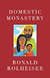 Domestic Monastery Ronald Rolheiser (Hardcover) For Sale