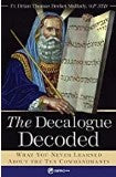 The Decalogue Decoded: What You Never Learned About the Ten Commandments Fr. Brian Mullady, O.P.  (Paperback) For Cheap