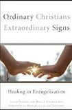 Ordinary Christians, Extraordinary Signs: Healing in Evangelization Steve Dawson (Paperback) For Discount