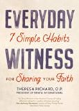 Everyday Witness: 7 Simple Habits for Sharing Your Faith Theresa Rickard, O.P. (Paperback) Discount